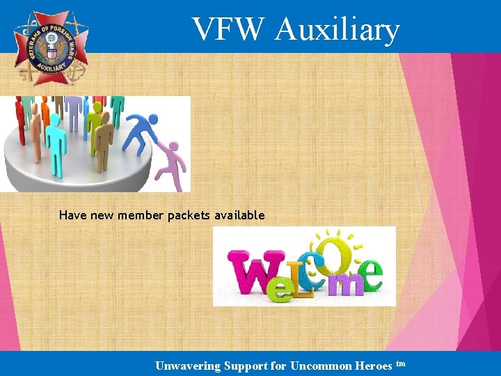VFW Auxiliary Have new member packets available Unwavering Support for Uncommon Heroes tm 