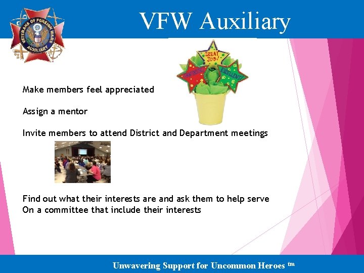 VFW Auxiliary Make members feel appreciated Assign a mentor Invite members to attend District