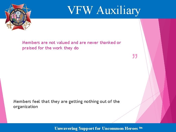 “ VFW Auxiliary Members are not valued and are never thanked or praised for