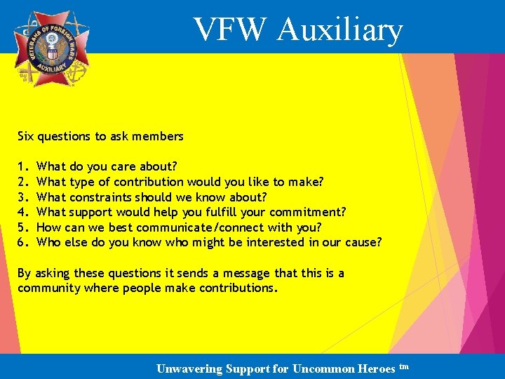 VFW Auxiliary Six questions to ask members 1. 2. 3. 4. 5. 6. What