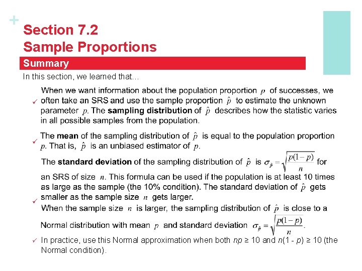 + Section 7. 2 Sample Proportions Summary In this section, we learned that… ü
