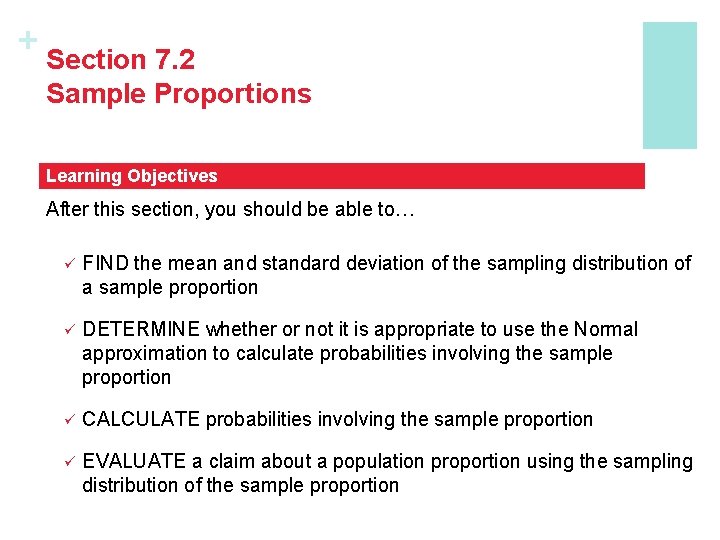 + Section 7. 2 Sample Proportions Learning Objectives After this section, you should be