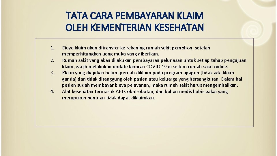 TATA CARA PEMBAYARAN KLAIM OLEH KEMENTERIAN KESEHATAN 1. 2. 3. 4. Biaya klaim akan