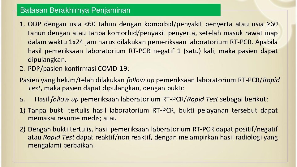 Batasan Berakhirnya Penjaminan 1. ODP dengan usia <60 tahun dengan komorbid/penyakit penyerta atau usia