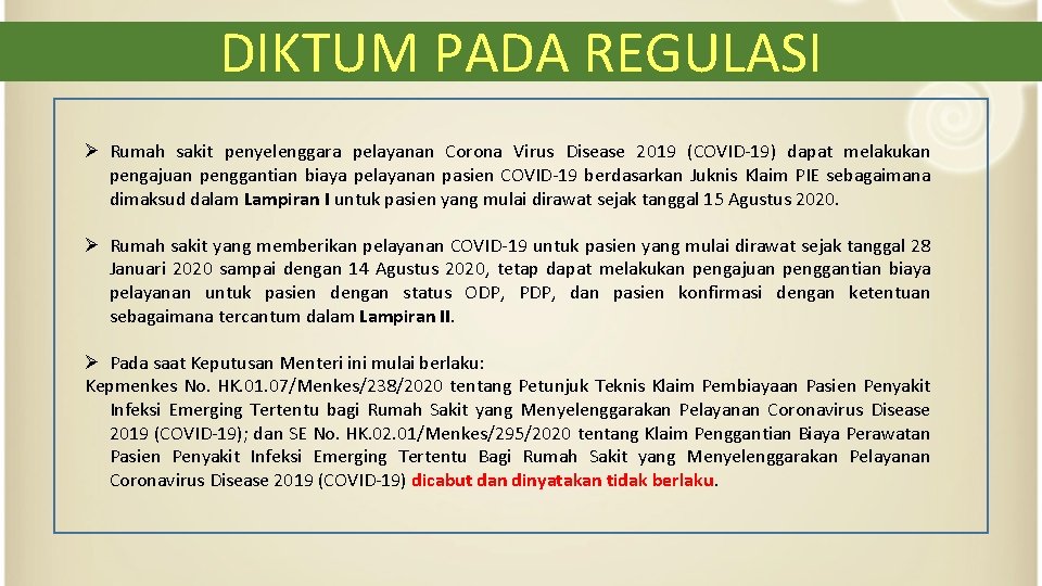 DIKTUM PADA REGULASI Ø Rumah sakit penyelenggara pelayanan Corona Virus Disease 2019 (COVID-19) dapat