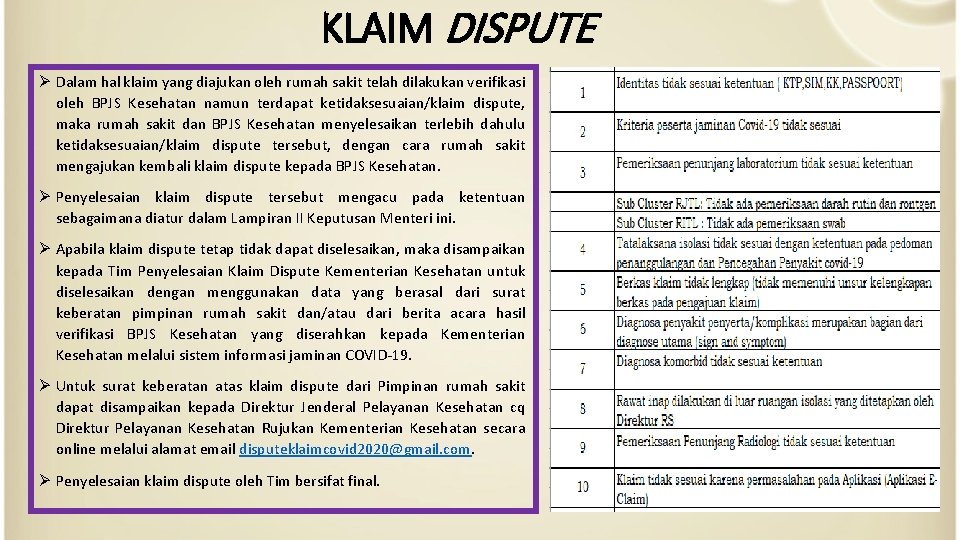 KLAIM DISPUTE Ø Dalam hal klaim yang diajukan oleh rumah sakit telah dilakukan verifikasi