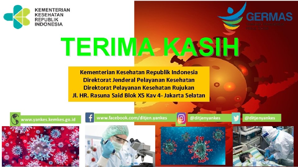 TERIMA KASIH Kementerian Kesehatan Republik Indonesia Direktorat Jenderal Pelayanan Kesehatan Direktorat Pelayanan Kesehatan Rujukan