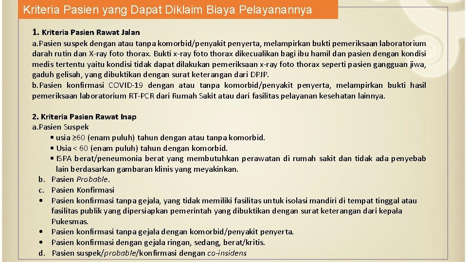 Kriteria Pasien yang Dapat Diklaim Biaya Pelayanannya 1. Kriteria Pasien Rawat Jalan a. Pasien