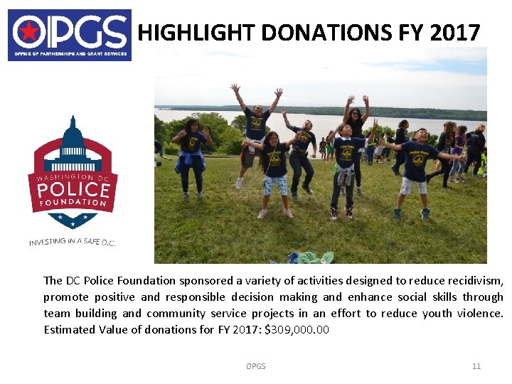 HIGHLIGHT DONATIONS FY 2017 The DC Police Foundation sponsored a variety of activities designed