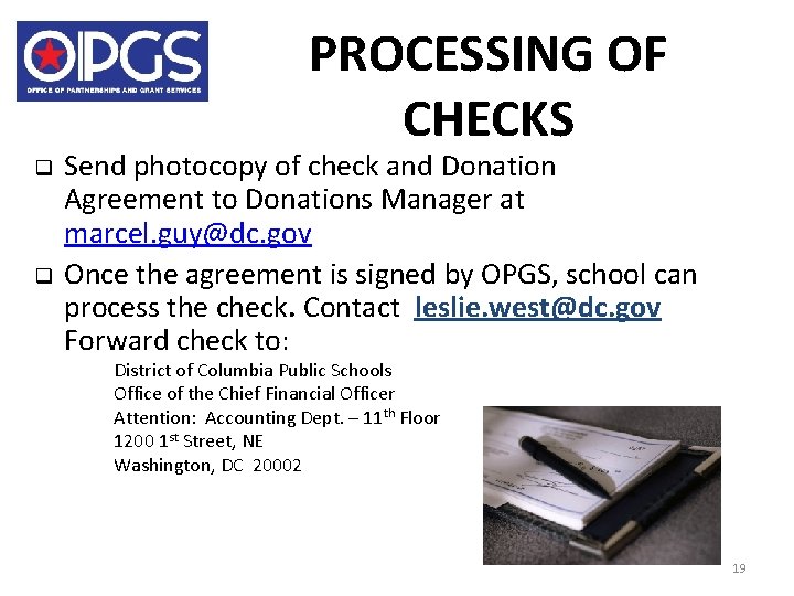 PROCESSING OF CHECKS q q Send photocopy of check and Donation Agreement to Donations