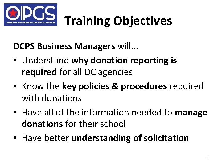 Training Objectives DCPS Business Managers will… • Understand why donation reporting is required for