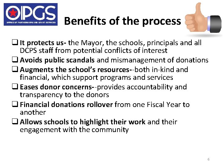 Benefits of the process q It protects us- the Mayor, the schools, principals and