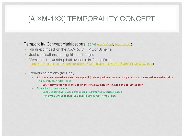 [AIXM-1 XX] TEMPORALITY CONCEPT • Temporality Concept clarifications (solve AIXM-153, AIXM-154) • No direct