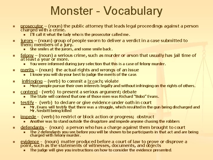 Monster - Vocabulary n prosecutor – (noun) the public attorney that leads legal proceedings