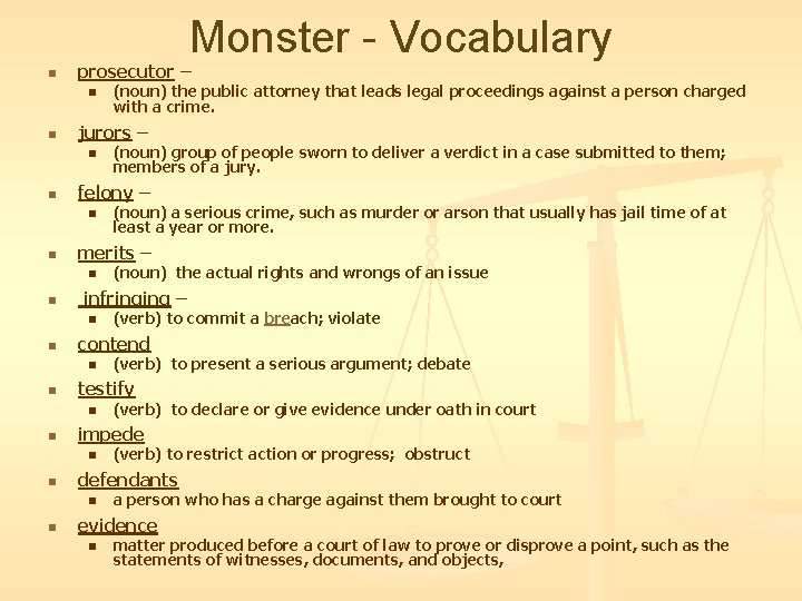 Monster - Vocabulary n prosecutor – n n jurors – n n (verb) to