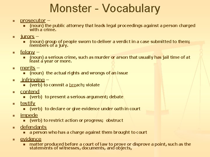 Monster - Vocabulary n prosecutor – n n jurors – n n (verb) to