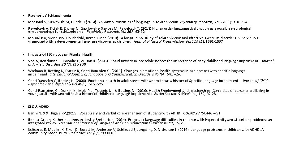  • Psychosis / Schizophrenia • Massoud S, Kuskowski M, Gundel J (2014). Abnormal