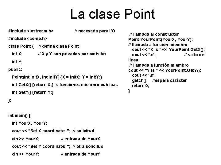 La clase Point #include <iostream. h> // necesaria para I/O #include <conio. h> class