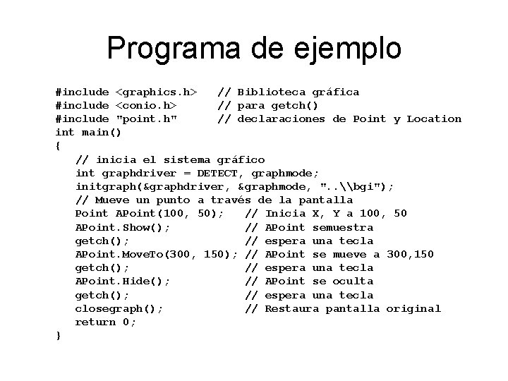Programa de ejemplo #include <graphics. h> // Biblioteca gráfica #include <conio. h> // para