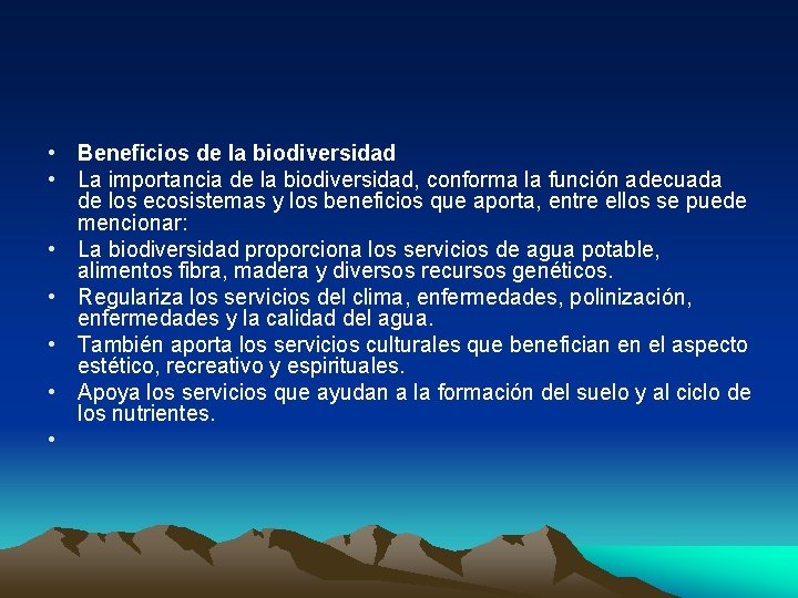  • Beneficios de la biodiversidad • La importancia de la biodiversidad, conforma la