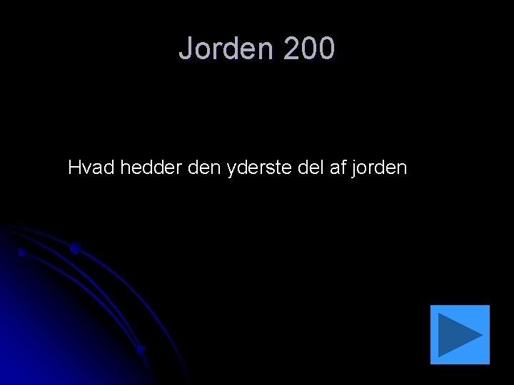 Jorden 200 Hvad hedder den yderste del af jorden 