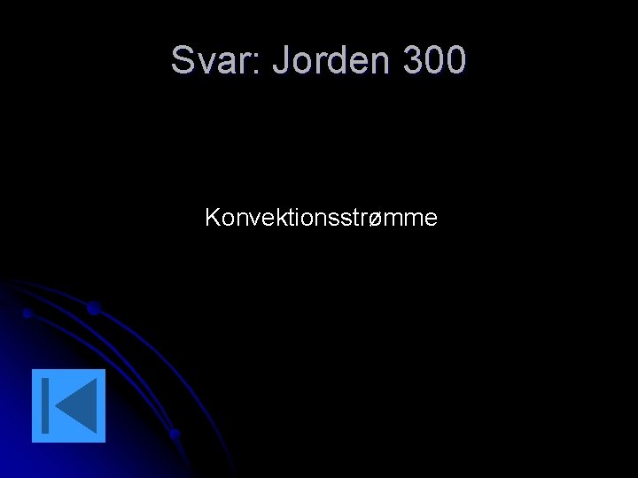 Svar: Jorden 300 Konvektionsstrømme 