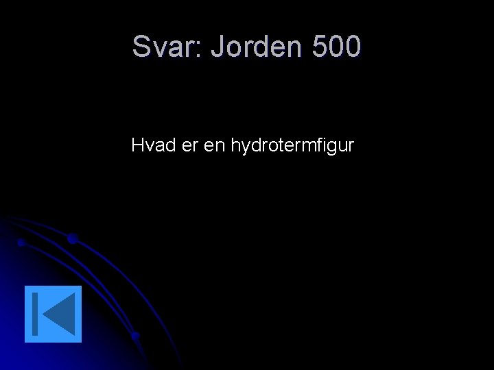 Svar: Jorden 500 Hvad er en hydrotermfigur 