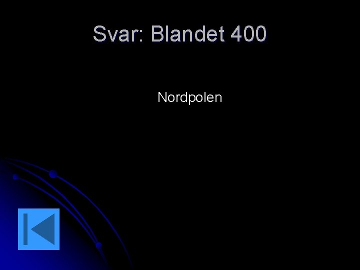 Svar: Blandet 400 Nordpolen 