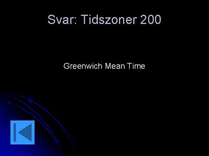 Svar: Tidszoner 200 Greenwich Mean Time 