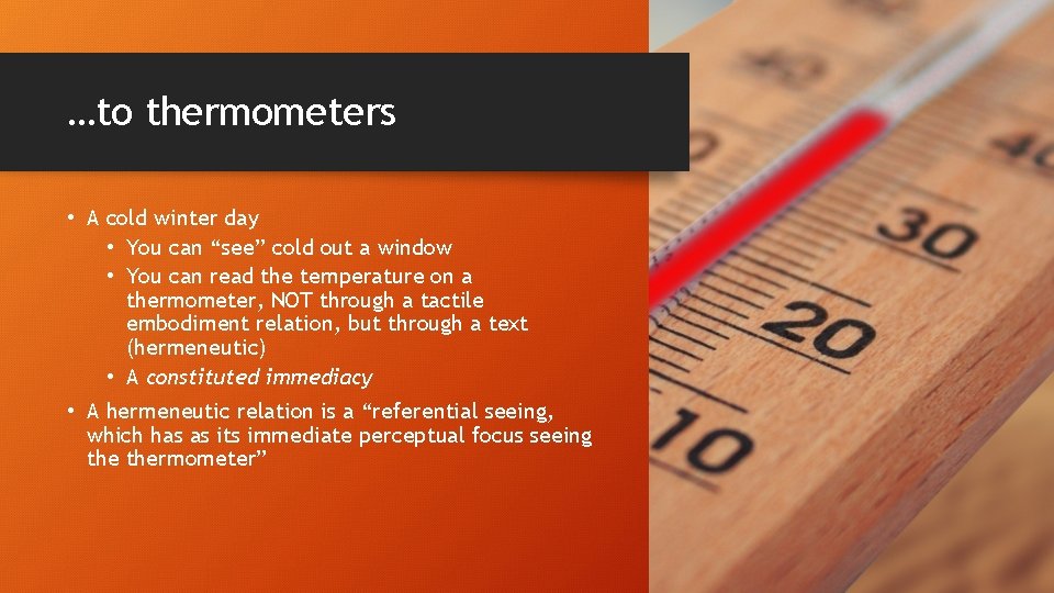 …to thermometers • A cold winter day • You can “see” cold out a