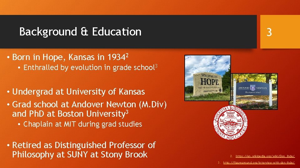 Background & Education 3 • Born in Hope, Kansas in 19342 • Enthralled by