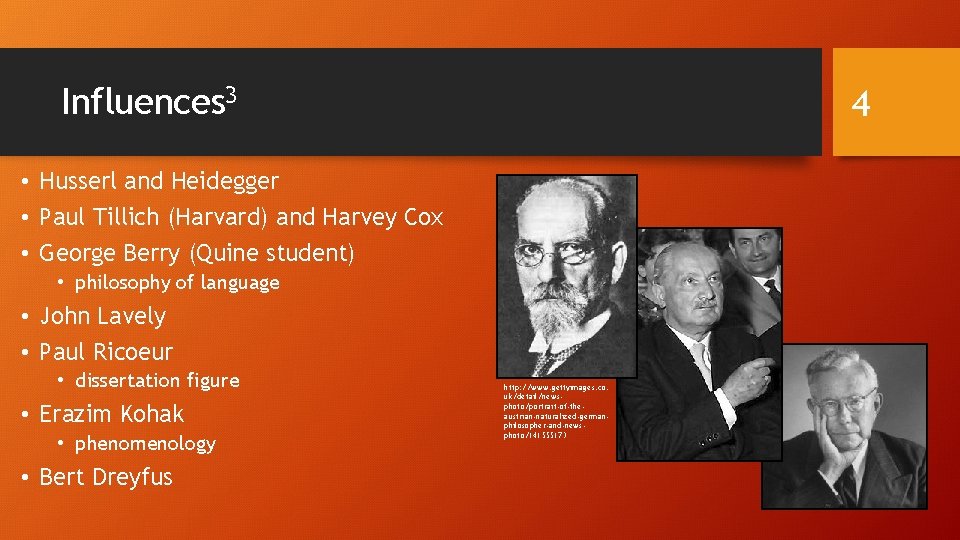 Influences 3 4 • Husserl and Heidegger • Paul Tillich (Harvard) and Harvey Cox