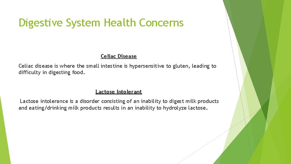 Digestive System Health Concerns Celiac Disease Celiac disease is where the small intestine is