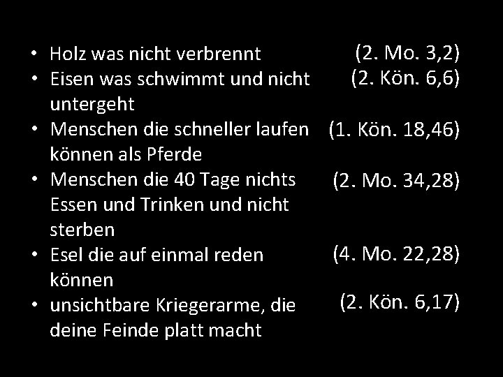 (2. Mo. 3, 2) • Holz was nicht verbrennt (2. Kön. 6, 6) •