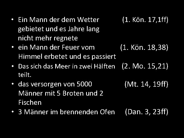 (1. Kön. 17, 1 ff) • Ein Mann der dem Wetter gebietet und es