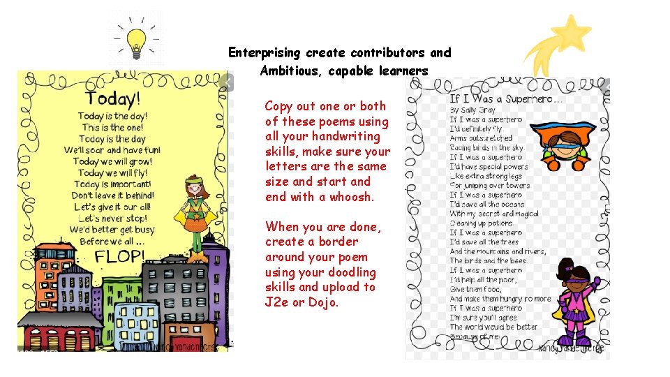Enterprising create contributors and Ambitious, capable learners Copy out one or both of these