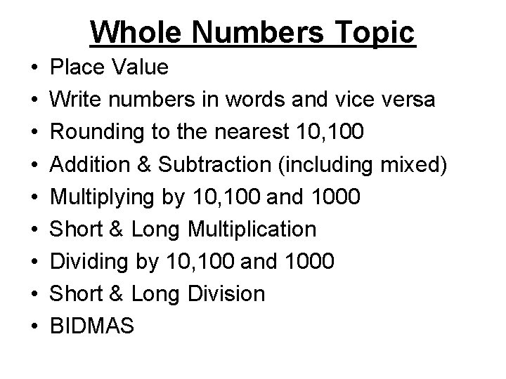Whole Numbers Topic • • • Place Value Write numbers in words and vice