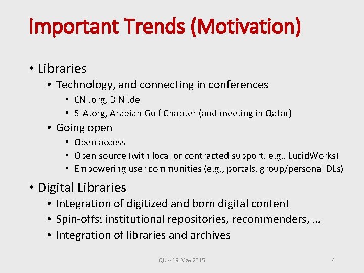 Important Trends (Motivation) • Libraries • Technology, and connecting in conferences • CNI. org,