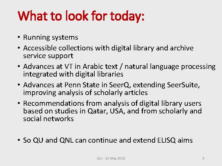 What to look for today: • Running systems • Accessible collections with digital library