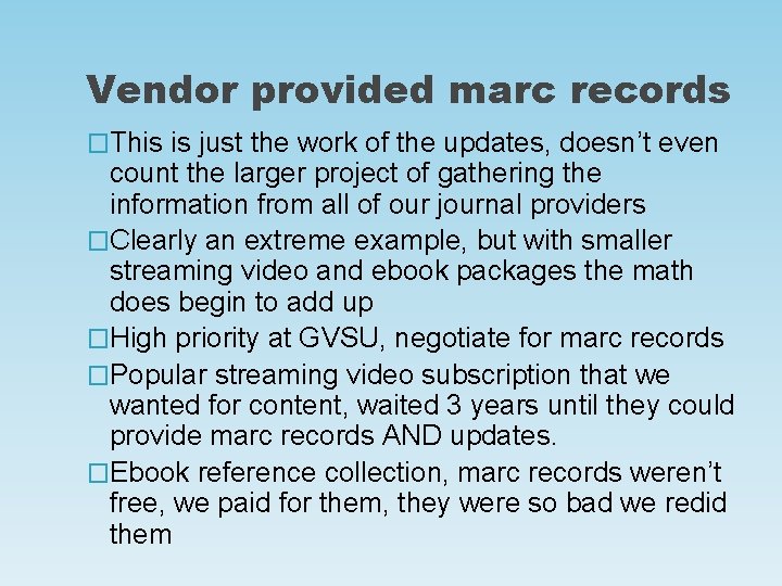 Vendor provided marc records �This is just the work of the updates, doesn’t even