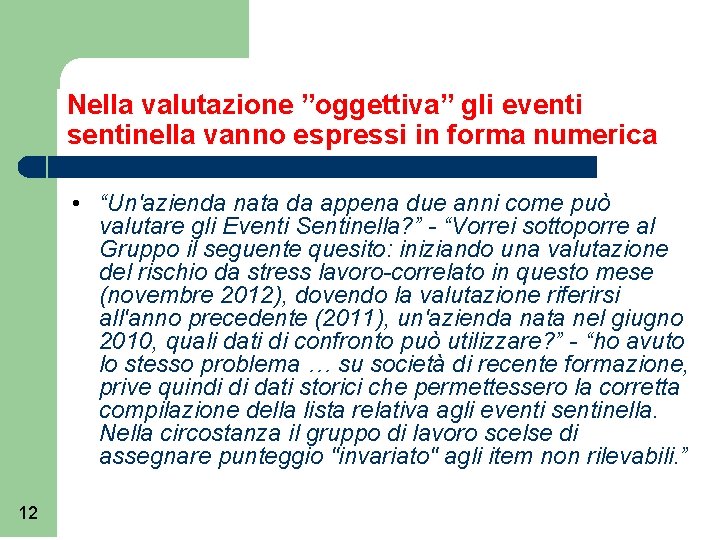 Nella valutazione ”oggettiva” gli eventi sentinella vanno espressi in forma numerica • “Un'azienda nata