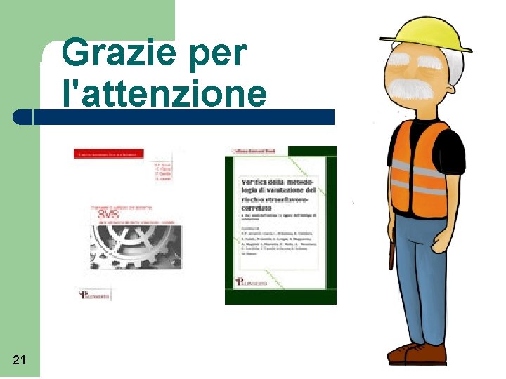 Grazie per l'attenzione 21 