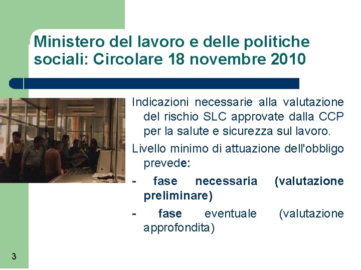 Ministero del lavoro e delle politiche sociali: Circolare 18 novembre 2010 Indicazioni necessarie alla