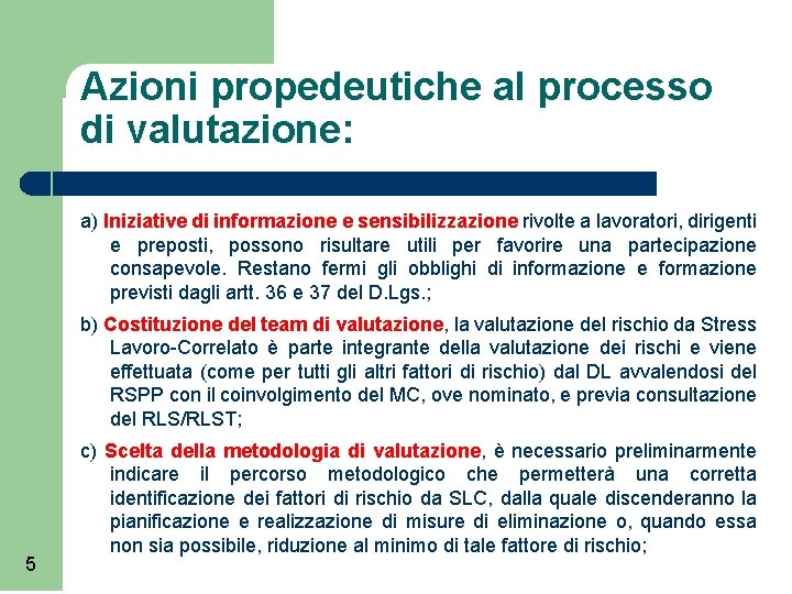 Azioni propedeutiche al processo di valutazione: a) Iniziative di informazione e sensibilizzazione rivolte a