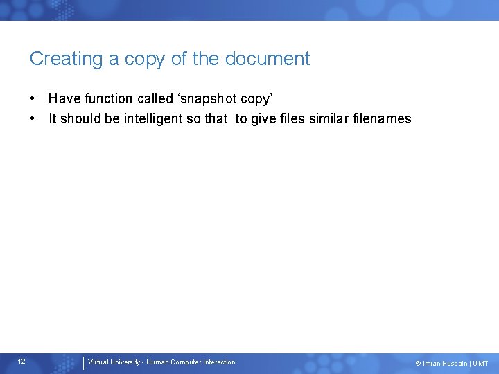 Creating a copy of the document • Have function called ‘snapshot copy’ • It