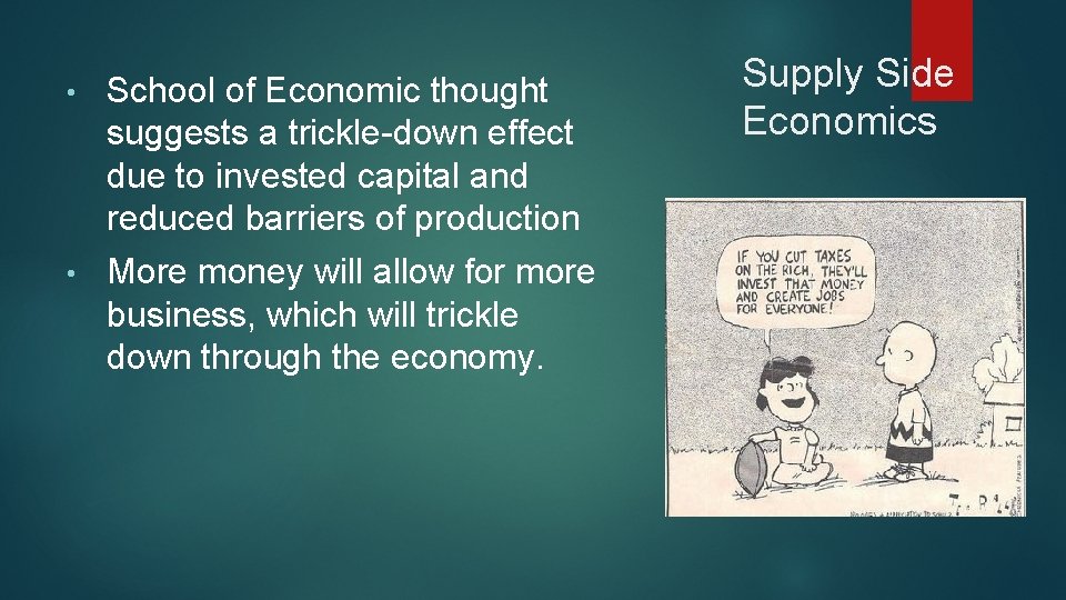  • School of Economic thought suggests a trickle-down effect due to invested capital