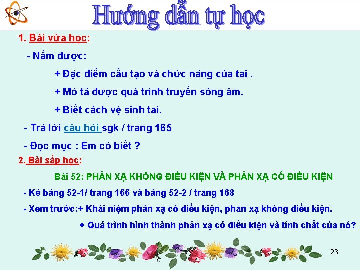 1. Bài vừa học: - Nắm được: + Đặc điểm cấu tạo và chức