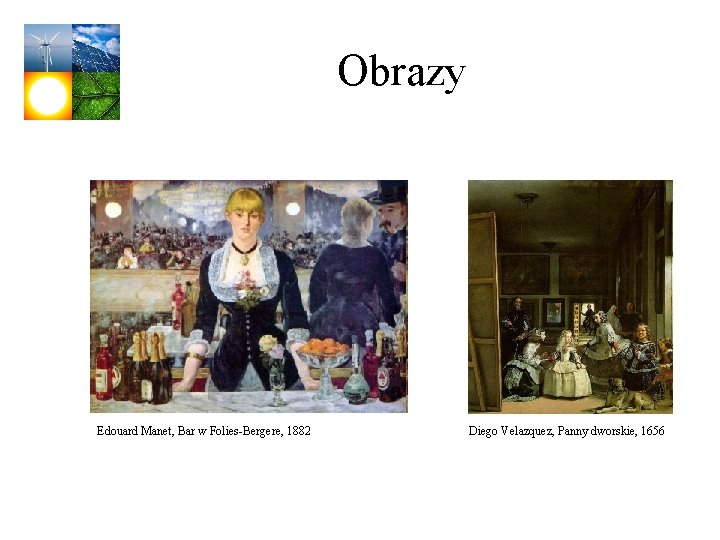 Obrazy Edouard Manet, Bar w Folies-Bergere, 1882 Diego Velazquez, Panny dworskie, 1656 