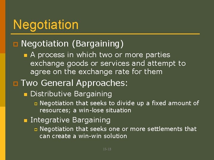 Negotiation p Negotiation (Bargaining) n p A process in which two or more parties