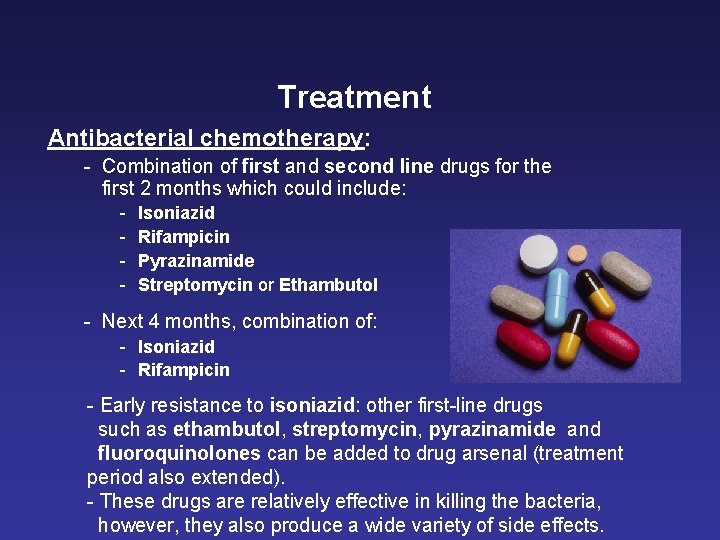 Treatment Antibacterial chemotherapy: - Combination of first and second line drugs for the first